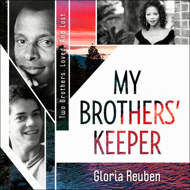 My Brothers' Keeper: Two Brothers. Loved. And Lost.