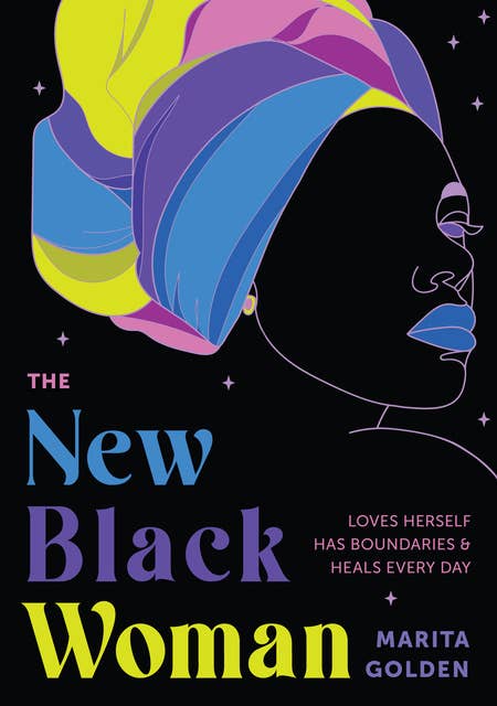 The New Black Woman: Loves Herself, Has Boundaries, & Heals Every Day