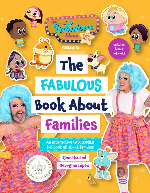 The Fabulous Show with Fay and Fluffy Presents: The Fabulous Book About Families (Inclusive Culture, Diversity Book for Kids) (Age 5-7)