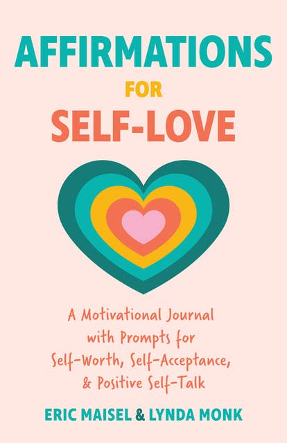 Affirmations for Self-Love: A Motivational Journal with Prompts for Self-Worth, Self-Acceptance, and Positive Self-Talk (Inspirational Guided Journaling)