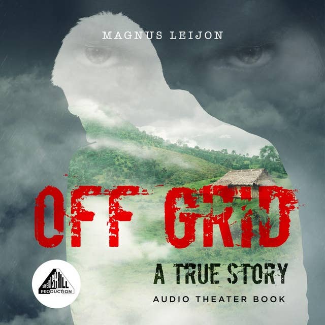 OFF GRID - A TRUE STORY: Audio Theater Book
