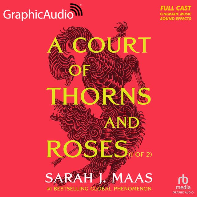 A Court of Thorns and Roses (1 of 2) [Dramatized Adaptation]: A Court of Thorns and Roses 1 