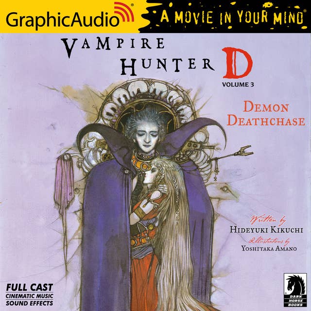 Vampire Hunter D: Volume 3 - Demon Deathchase [Dramatized Adaptation]: Vampire Hunter D 3