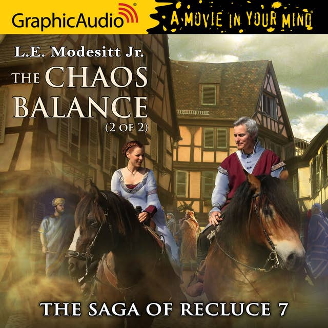 The Chaos Balance (2 of 2) [Dramatized Adaptation]: The Saga of Recluce 7