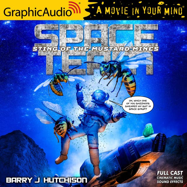 Space Team 10: Sting of the Mustard Mines [Dramatized Adaptation]: Space Team Universe