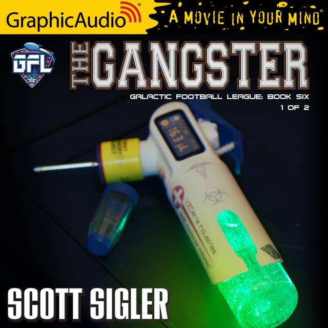 The Gangster (1 of 2) [Dramatized Adaptation]: Galactic Football League 6