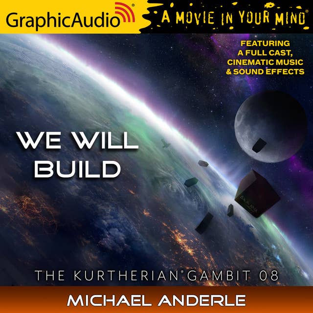 Cover for We Will Build [Dramatized Adaptation]: The Kurtherian Gambit 8