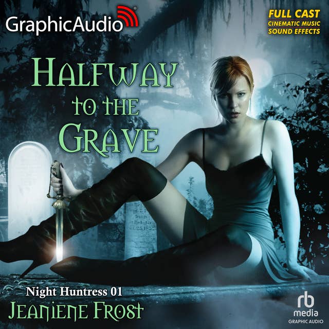 Cover for Halfway To The Grave [Dramatized Adaptation]: Night Huntress 1