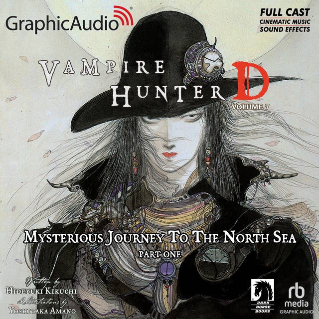 Cover for Vampire Hunter D: Volume 7 - Mysterious Journey to the North Sea, Part One [Dramatized Adaptation]: Vampire Hunter D 7