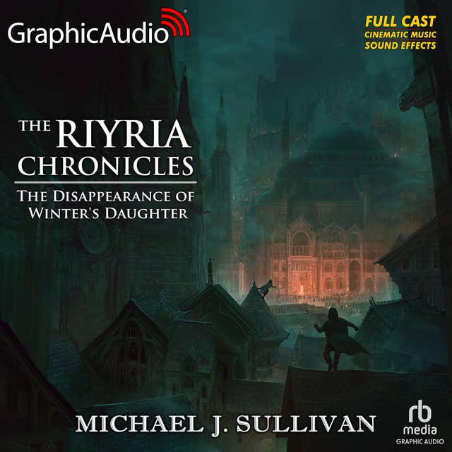 The Disappearance of Winter's Daughter [Dramatized Adaptation]: The Riyria Chronicles 4