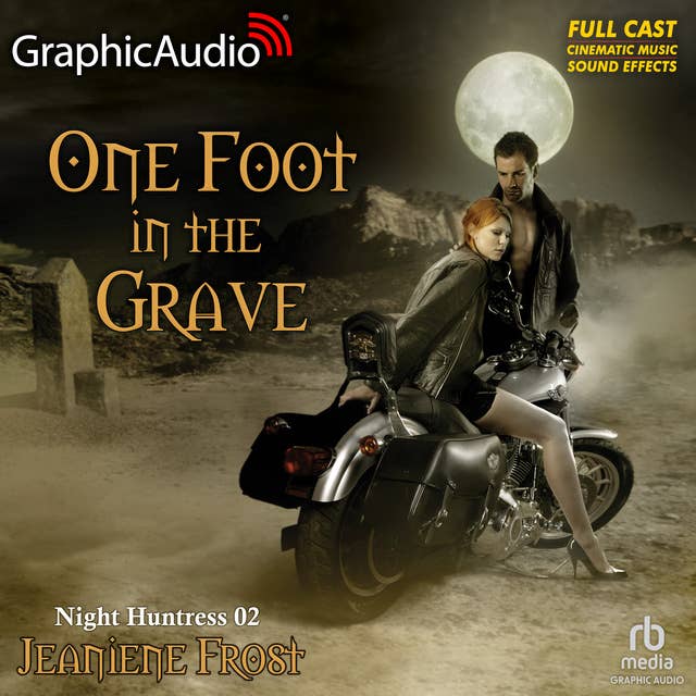 Cover for One Foot In The Grave [Dramatized Adaptation]: Night Huntress 2
