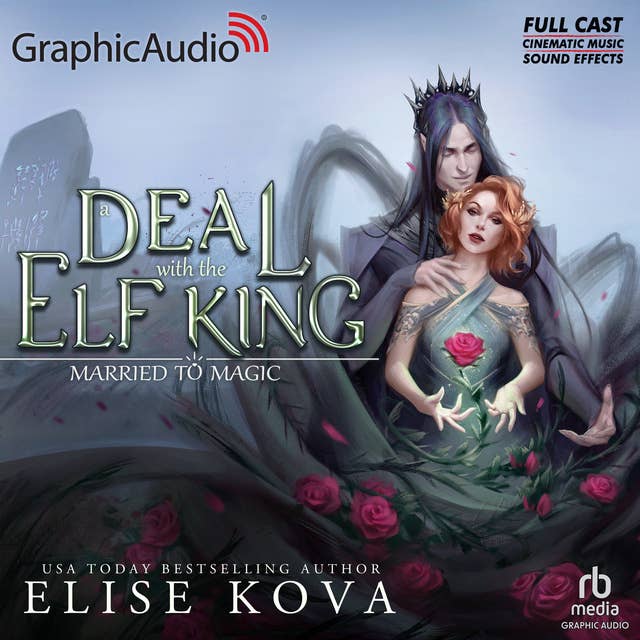 A Deal With The Elf King [Dramatized Adaptation]: Married to Magic 1