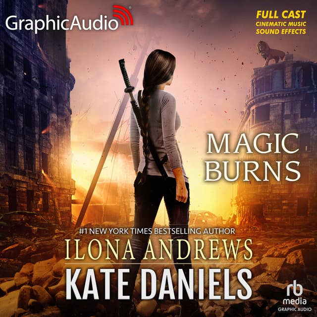 Magic Burns [Dramatized Adaptation]: Kate Daniels 2