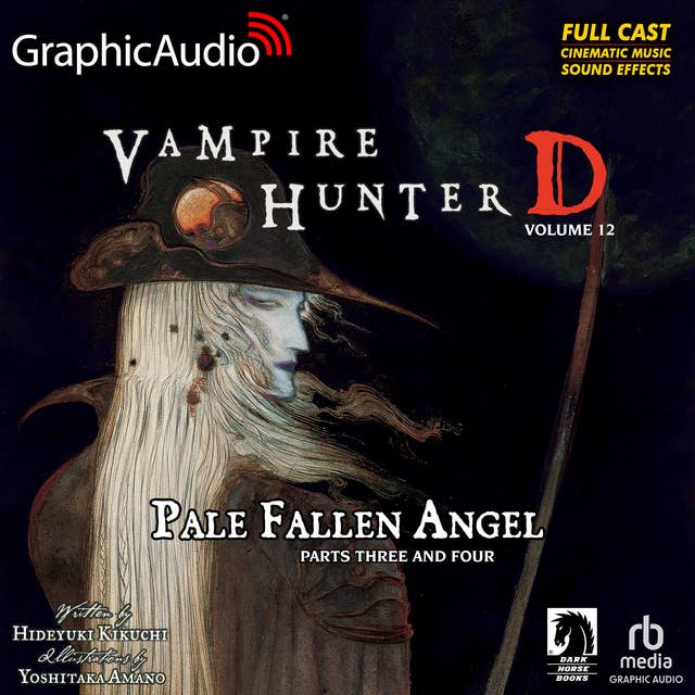 Pale Fallen Angel Parts Three and Four [Dramatized Adaptation]: Vampire Hunter D 12