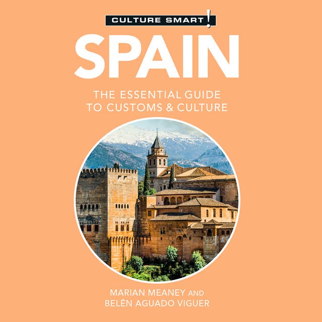 Culture Smart! Spain: The Essential Guide to Customs & Culture
