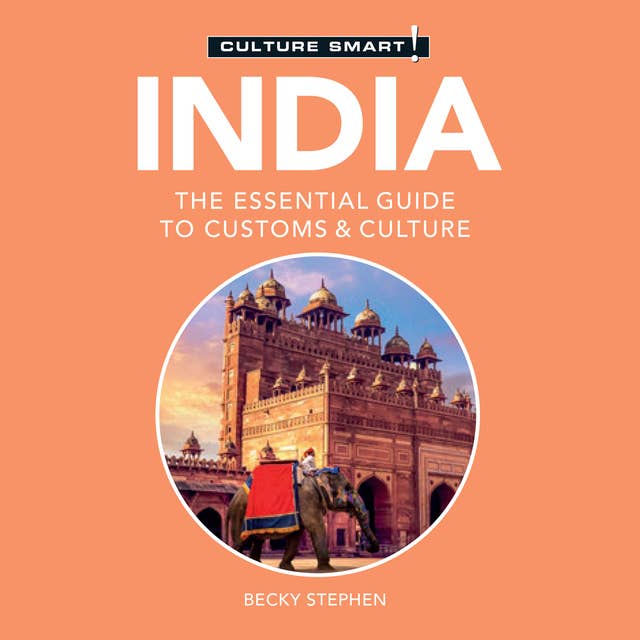 Culture Smart! India: The Essential Guide to Customs & Culture