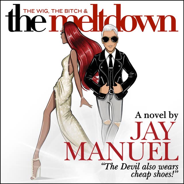 The Wig, The Bitch & The Meltdown