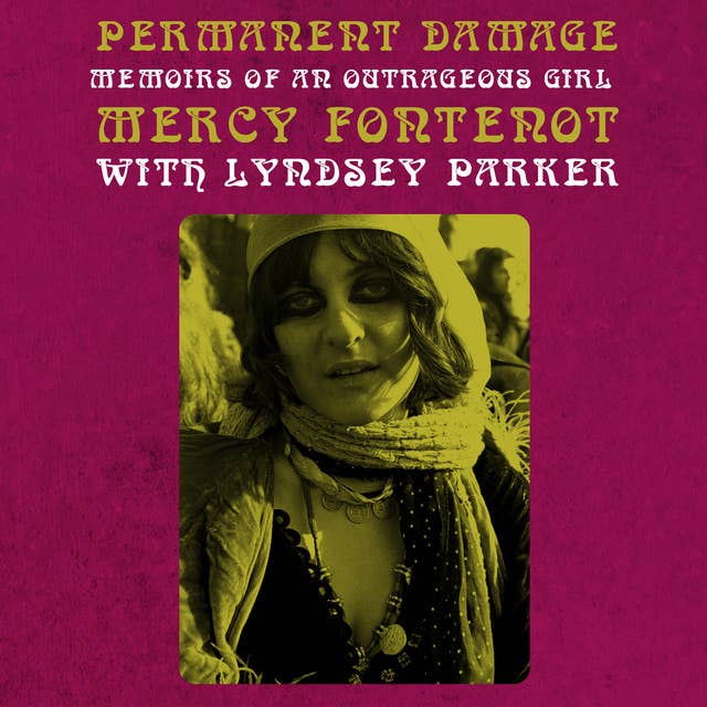 Permanent Damage: Memoirs of an Outrageous Girl