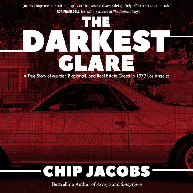 The Darkest Glare: A True Story of Murder, Blackmail, and Real Estate Greed in 1979 Los Angeles