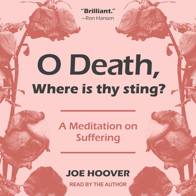 O Death, Where Is Thy Sting?: A Meditation on Suffering