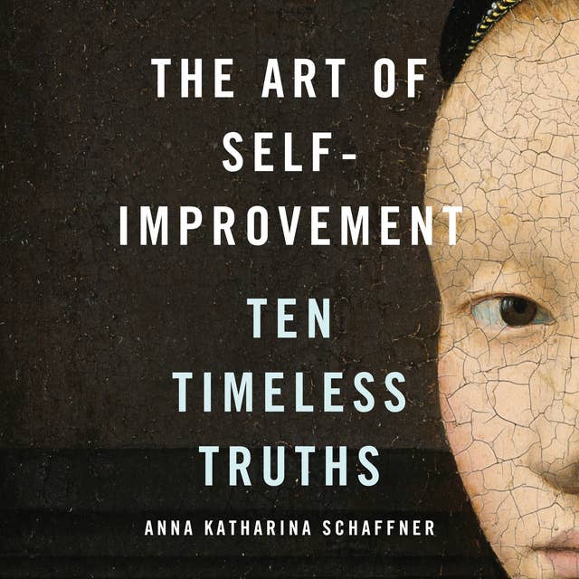 The Art of Self-Improvement: Ten Timeless Truths