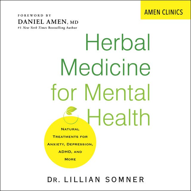 Herbal Medicine for Mental Health: Amen Clinic Library