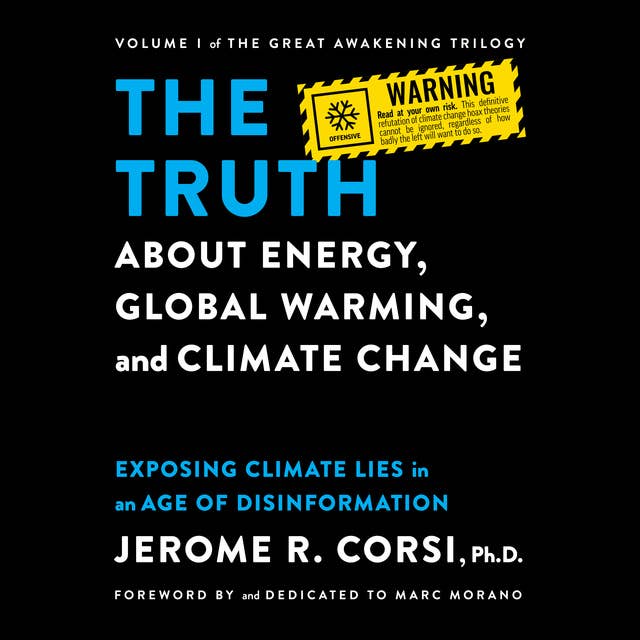 The Truth about Energy, Global Warming, and Climate Change: Exposing Climate Lies in an Age of Disinformation
