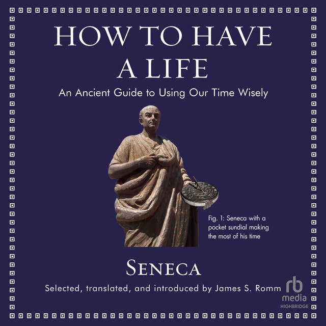 How to Have a Life: An Ancient Guide to Using Our Time Wisely