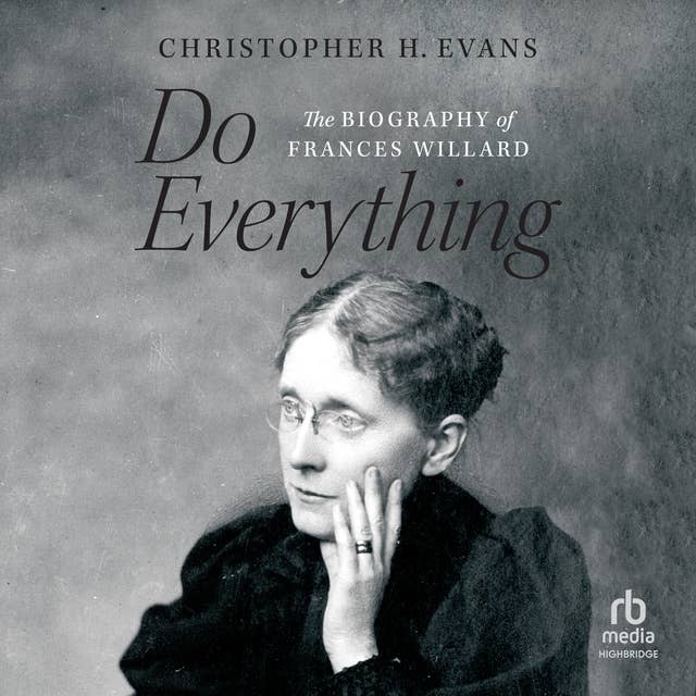 Do Everything: The Biography of Frances Willard