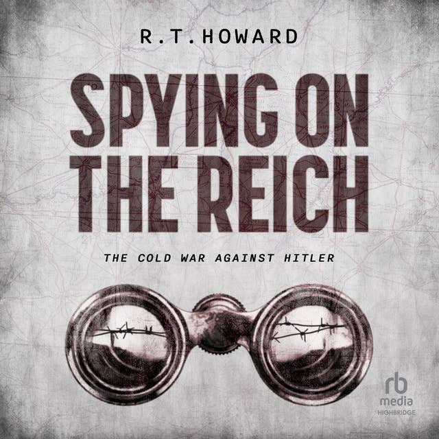 Cover for Spying on the Reich: The Cold War Against Hitler