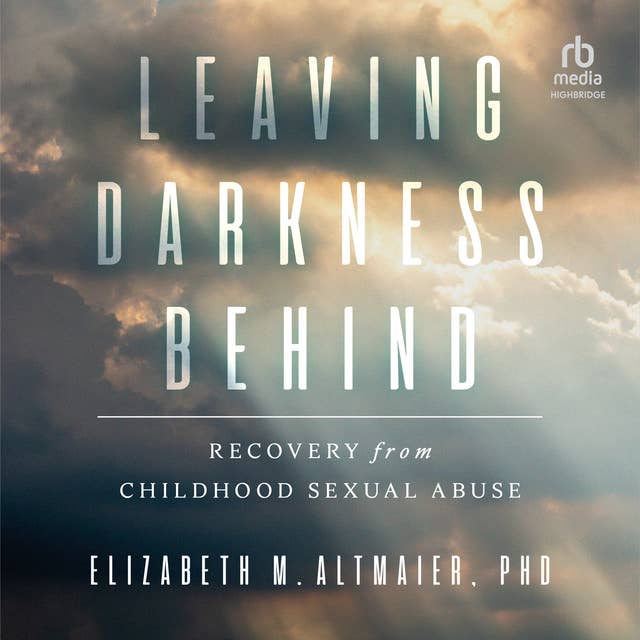 Leaving Darkness Behind: Recovery From Childhood Sexual Abuse