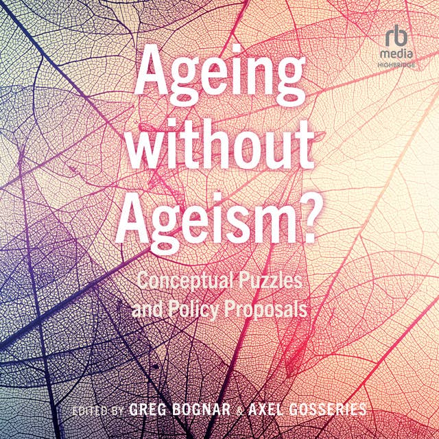 Ageing without Ageism?: Conceptual Puzzles and Policy Proposals
