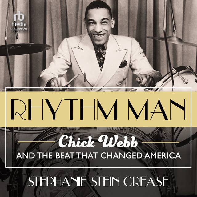 Rhythm Man: Chick Webb and the Beat that Changed America