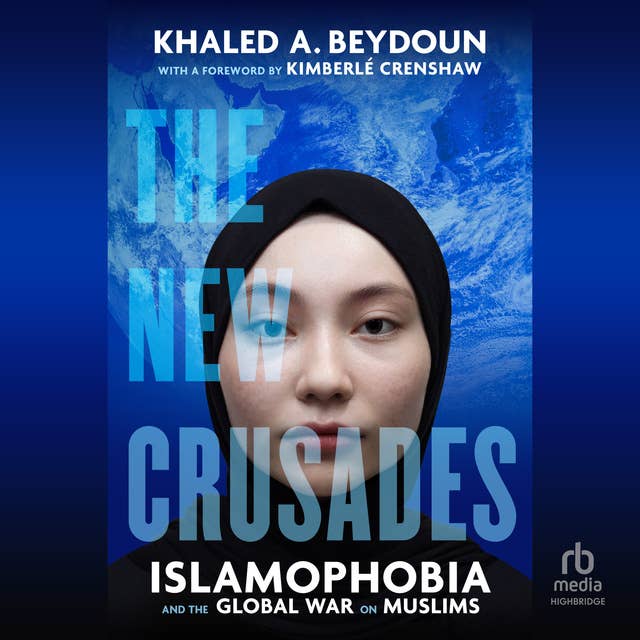The New Crusades: Islamophobia and the Global War on Muslims