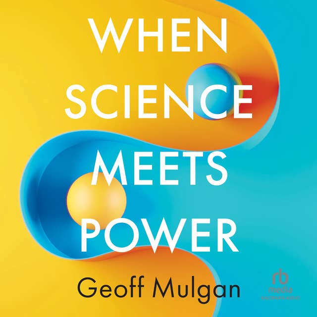 When Science Meets Power: 1st Edition