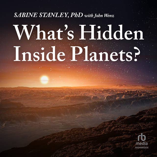 What's Hidden Inside Planets?