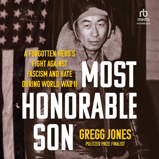 Most Honorable Son: A Forgotten Hero's Fight Against Fascism and Hate During World War II 