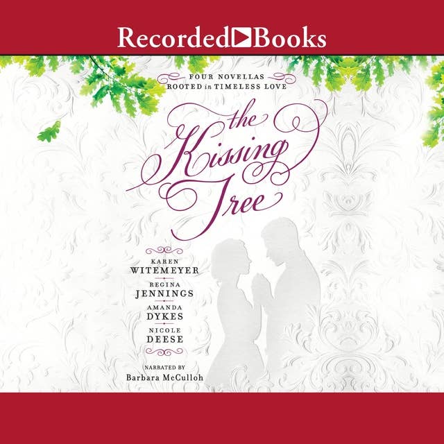 Cover for The Kissing Tree: Four Novellas Rooted in Timeless Love