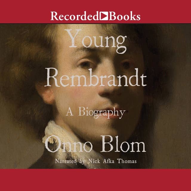 Young Rembrandt: A Biography