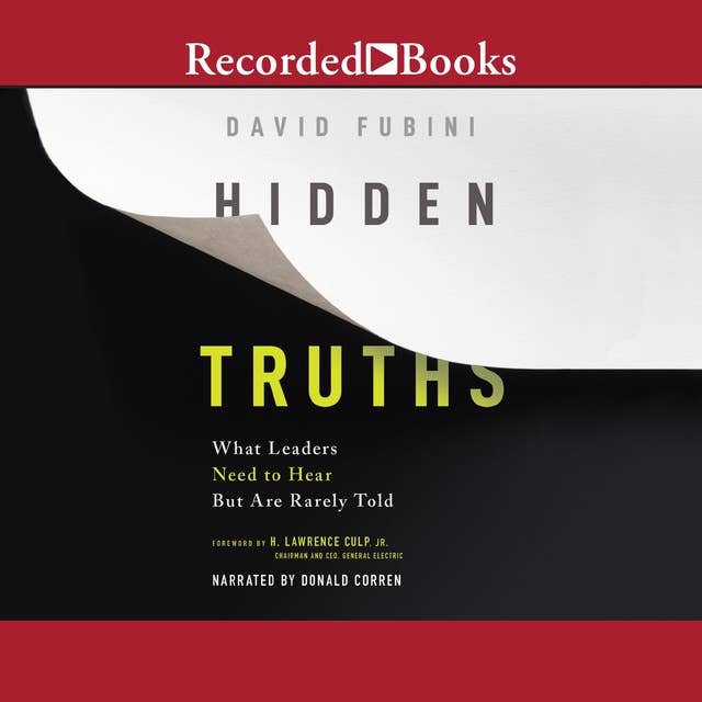Hidden Truths: What Leaders Need to Hear but are Rarely Told