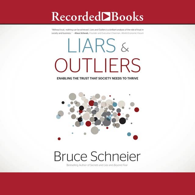 Liars and Outliers: Enabling the Trust that Society Needs to Thrive