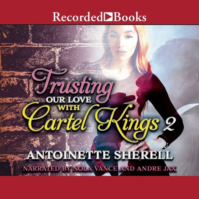 Trusting Our Love with Cartel Kings 2