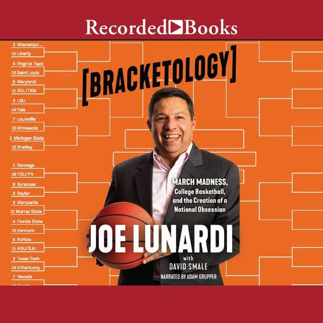 Bracketology: March Madness, College Basketball, and the Creation of a National Obsession