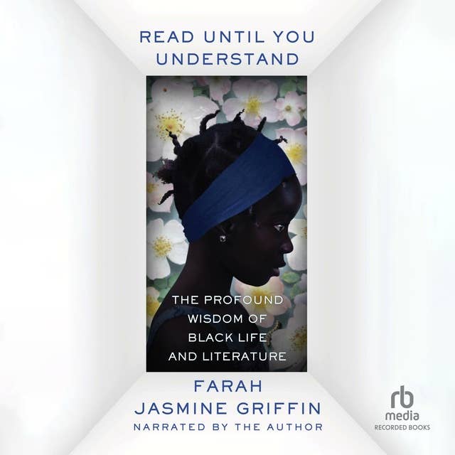 Read Until You Understand: The Profound Wisdom of Black Life and Literature