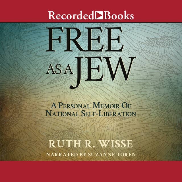 Free as a Jew: A Personal Memoir of National Self-Liberation