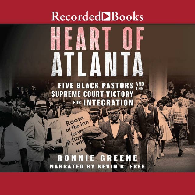 Heart of Atlanta: Five Black Pastors and the Supreme Court Victory for Integration