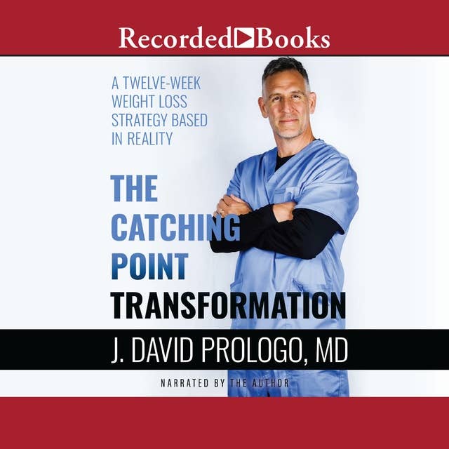 The Catching Point Transformation: A Twelve-Week Weight Loss Strategy Based in Reality