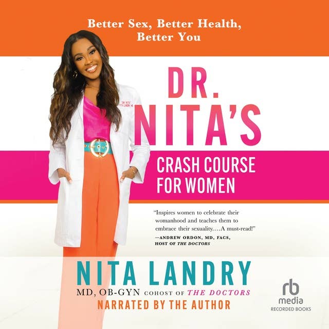 Dr. Nita's Crash Course for Women: Better Sex, Better Health, Better You