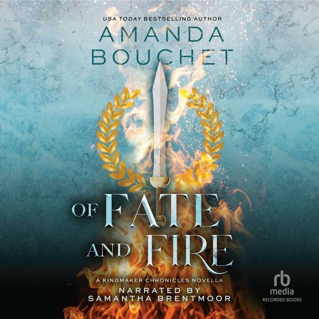 Of Fate and Fire: A Kingmaker Chronicles Novella, Book 3.5