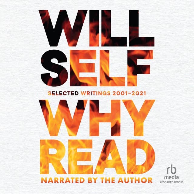 Why Read: Selected Writings 2001–2021